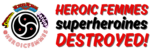 Heroic Femmes Destroyed Logo heroicfemmes.com